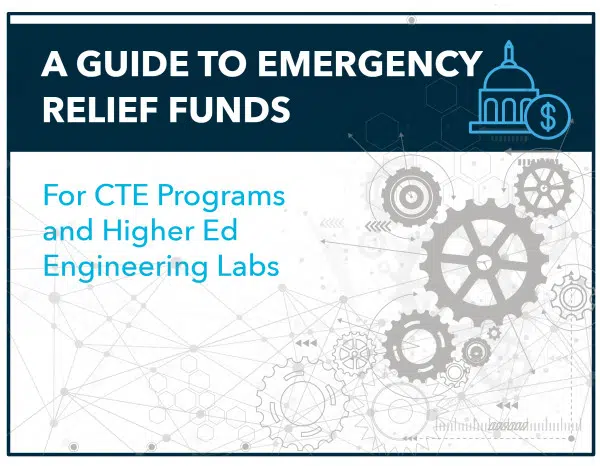 Guide to Emergency Relief Funds for CTE and Higher Education Engineering Labs
